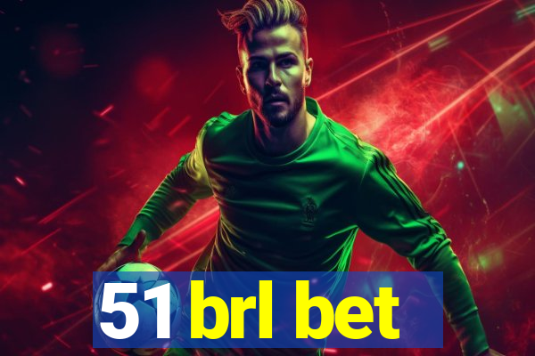 51 brl bet